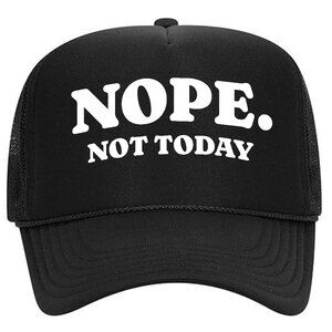 🆕Nope Not Today Black Foam Trucker Hat Mesh Snapback Cap